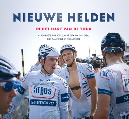 Nieuwe Helden – In het Hart van de Tour