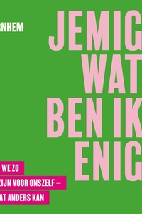 Jemig, wat ben ik enig!: Waarom we zo streng zijn voor onszelf - en hoe dat anders kan