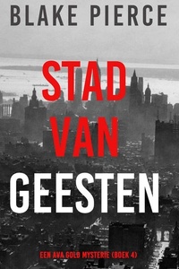 Stad van Geesten: Een Ava Gold Mysterie (Boek 4)