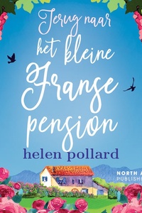 Terug naar het kleine Franse pension: Het goede leven op La Cour des Roses