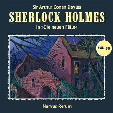 Sherlock Holmes, Die neuen Fälle, Fall 60: Nervus Rerum (ungekürzt)