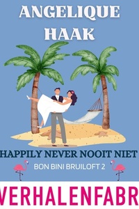 Happily never nooit niet: Bon Bini Bruiloft 2