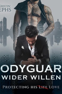 Bodyguard Wider Willen – Protecting his (Life) Love