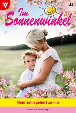 Mein Sohn gehört zu mir: Im Sonnenwinkel 33 – Familienroman
