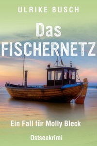 Das Fischernetz - Ein Fall für Molly Bleck, Band 4 (ungekürzt)