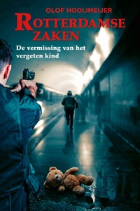 Rotterdamse zaken 7 - De vermissing van het vergeten kind