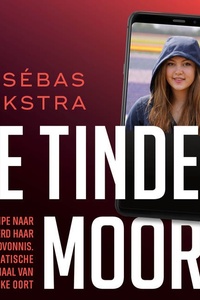 De Tindermoord: Het dramatische verhaal van Mieke Oort