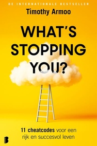 What's stopping you?: 11 cheatcodes voor een rijk en succesvol leven
