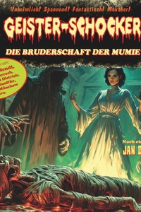 Geister-Schocker, Spezial 2 von 3: Die Bruderschaft der Mumie (ungekürzt)