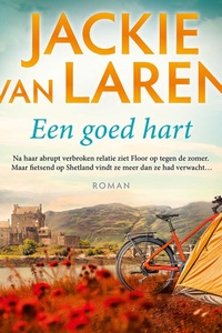 Een goed hart: Na haar abrupt verbroken relatie ziet Floor op tegen de zomer. Maar fietsend op Shetland vindt ze meer dan ze had verwacht…