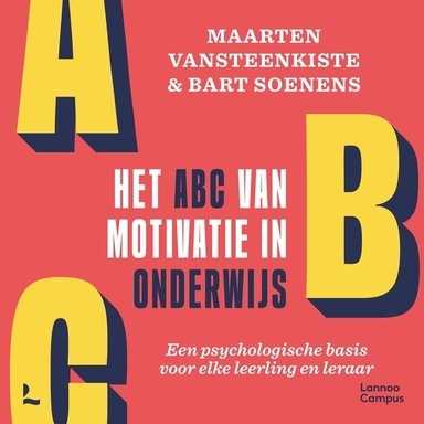Het ABC van motivatie in onderwijs: Een psychologische basis voor elke leerling en leraar