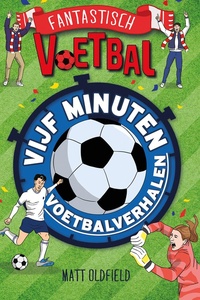 Fantastisch voetbal - Vijf minuten voetbalverhalen
