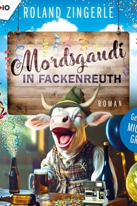 Mordsgaudi in Fackenreuth: Fackenreuth-Krimis 4