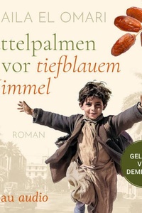 Dattelpalmen vor tiefblauem Himmel (Ungekürzt)