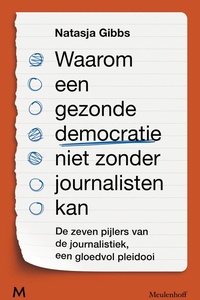 Waarom een gezonde democratie niet zonder journalisten kan