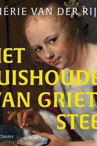 Het huishouden van Grietje Steen