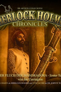 Sherlock Holmes Chronicles, Folge: Der Fluch der Mandragora, 1.Teil (ungekürzt)