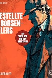 Der Angestellte des Börsenmaklers: Ein Sherlock Holmes Abenteuer