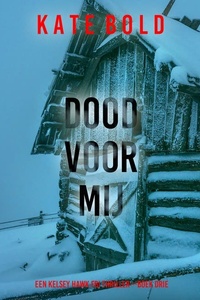 Dood Voor Mij (Een Kelsey Hawk FBI Thriller—Boek Drie)