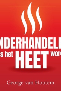 Onderhandelen als het heet wordt
