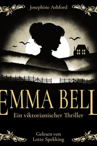 Emma Bell: Ein viktorianischer Thriller