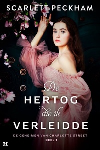 De geheimen van Charlotte Street - De hertog die ik verleidde