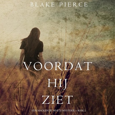 Voordat hij ziet (Een Mackenzie White-mysterie – Boek 2)