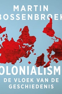 Kolonialisme!: De vloek van de geschiedenis