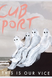 Cub Sport: This Is Our Vice