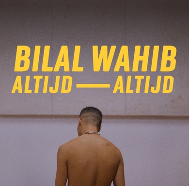 BILAL WAHIB: altijd, altijd