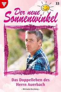 Das Doppelleben des Herrn Auerbach: Der neue Sonnenwinkel 33 – Familienroman