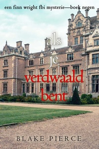 Als je verdwaald bent (Een Finn Wright FBI Mysterie—Boek Negen)