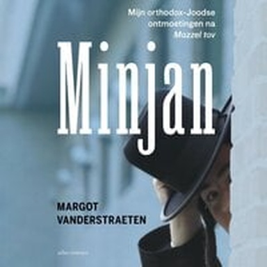 Minjan: Mijn orthodox-joodse ontmoetingen na mazzel tov