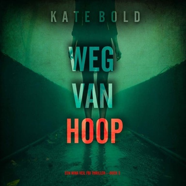 Weg Van Hoop (Een Nina Veil FBI Thriller—Boek 3)