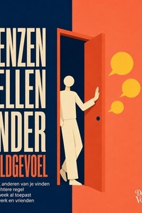 Grenzen Stellen Zonder Schuldgevoel: Loslaten Wat Anderen Van Je Vinden Met Één Nuchtere Regel Die Je Deze Week Al Toepast Op Familie, Werk En Vrienden