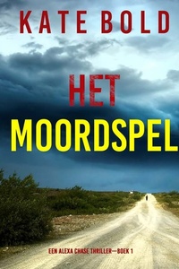 Het Moordspel (Een Alexa Chase Thriller—Boek 1)