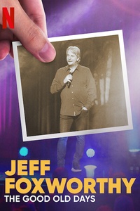 Jeff Foxworthy: The Good Old Days
