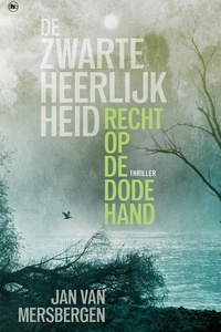 De zwarte heerlijkheid 2 - Recht op de dode hand
