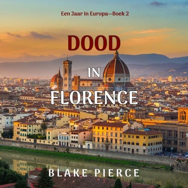 Dood in Florence (Een Jaar in Europa—Boek 2)