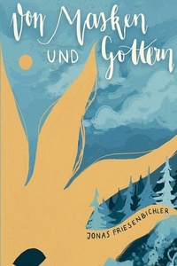 Von Masken und Göttern