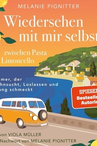 Wiedersehen mit mir selbst zwischen Pasta und Limoncello: Ein Sommer, der nach Sehnsucht, Loslassen und Neuanfang schmeckt