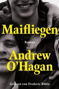 Maifliegen: »Ein unvergessliches Buch!« Cólm Toibín