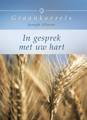 Graankorrels 8 - In gesprek met uw hart