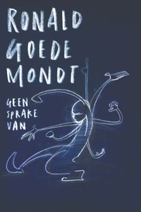 Ronald Goedemondt: Geen Sprake Van