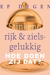 Stinkend rijk & zielsgelukkig
