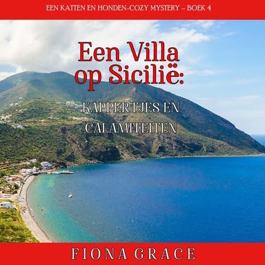 Een Villa op Sicilië: Kappertjes en Calamiteiten (Een Katten en Honden-Cozy Mystery – Boek 4)