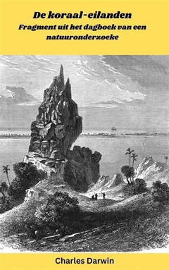 De koraal-eilanden: fragment uit het dagboek van een natuuronderzoeke
