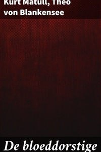 De bloeddorstige