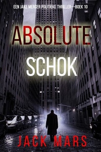 Absolute Schok (Een Jake Mercer Politieke Thriller—Boek 10)