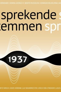 Sprekende stemmen 1937: Luister naar het verleden